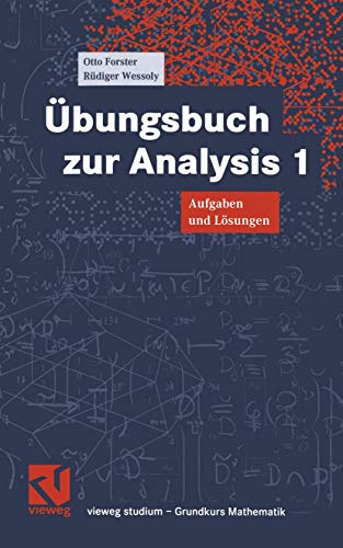 Übungsbuch zur Analysis 1 Aufgaben und Lösungen ( Reihe vieweg studium Grundkurs Mathematik )