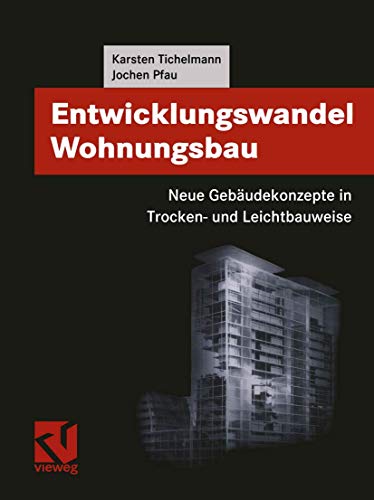 Beispielbild fr Entwicklungswandel Wohnungsbau: Neue Gebudekonzepte in Trocken- und Leichtbauweise (Viewegs Fachbcher der Technik) [Gebundene Ausgabe] Karsten Tichelmann Jochen Pfau Bauphysik Baustoff Bautechnik Brandschutz Feuchteschutz Holzbau Installation Leichtbau Modulbauweise Sanitrinstallation Schallschutz Trockenbau Wrmeschutz Wohnungsbau Zellenbauweise zum Verkauf von BUCHSERVICE / ANTIQUARIAT Lars Lutzer