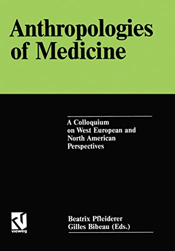 Imagen de archivo de Anthropologies of Medicine: A Colloquium on West European and North American Perspectives (Curare, Special Volume 7/1991) a la venta por Zubal-Books, Since 1961