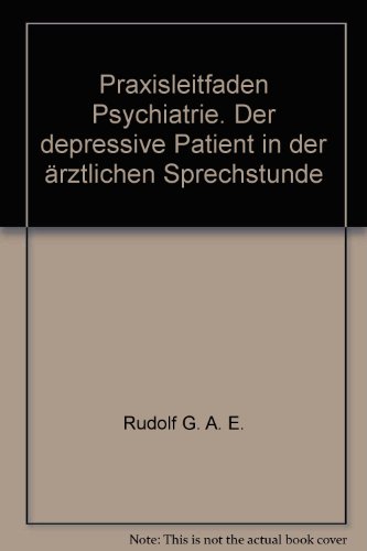 Stock image for Praxisleitfaden Psychiatrie. Der depressive Patient in der rztlichen Sprechstunde for sale by Versandantiquariat Felix Mcke