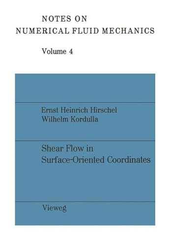 Imagen de archivo de Shear flow in surface-oriented coordinate (Notes on numerical fluid mechanics) a la venta por Zubal-Books, Since 1961