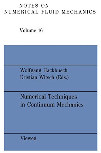 9783528080914: Numerical Techniques in Continuum Mechanics: Proceedings of the Second GAMM-Seminar, Kiel, January 17 to 19, 1986: 16 (Notes on Numerical Fluid Mechanics and Multidisciplinary Design)