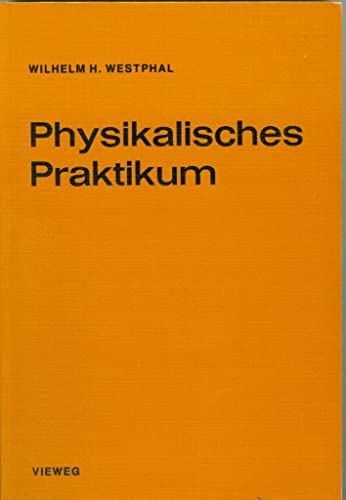 Stock image for Physikalisches Praktikum : Eine Sammlung von bungsaufgaben mit einer Einfhrung in die Grundlagen des physikalischen Messens. for sale by Antiquariat Bookfarm