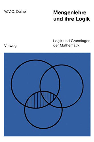 Mengenlehre und ihre Logik (Logik und Grundlagen der Mathematik, 10) (German Edition) (9783528082949) by Quine, Willard Van Orman