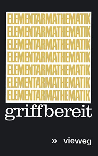 Stock image for Elementarmathematik Griffbereit: Definitionen, Theoreme, Beispiele for sale by Chiron Media