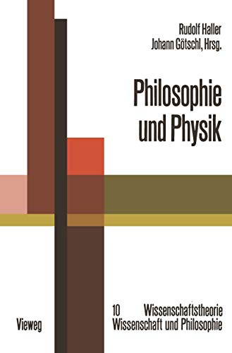 Philosophie und Physik Wissenschaftstheorie, Wissenschaft und Philosophie Band 10
