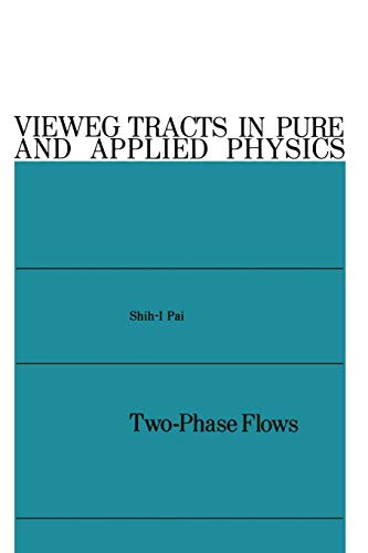 Stock image for Two - Phase Flows (Vieweg Tracts in Pure and Applied Physics, Volume 3) for sale by Zubal-Books, Since 1961