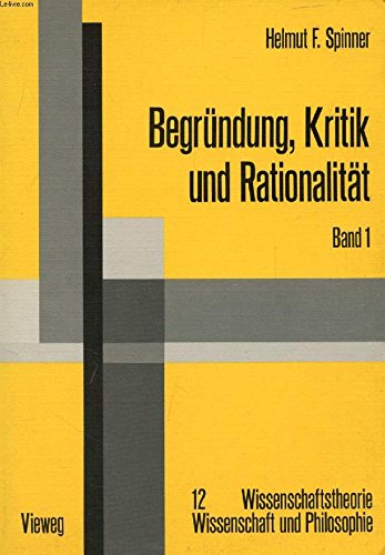 Beispielbild fr Begrndung, Kritik und Rationalitt : zur philosophischen Grundlagenproblematik des Rechtfertigungsmodells der Erkenntnis und der kritizistischen Alternative 1: Die Entstehung des Erkenntnisproblems im griechischen Denken und seine klassische Rechtfertigungslsung aus dem Geiste des Rechts. Wissenschaftstheorie, Wissenschaft und Philosophie 12. zum Verkauf von Wissenschaftliches Antiquariat Kln Dr. Sebastian Peters UG