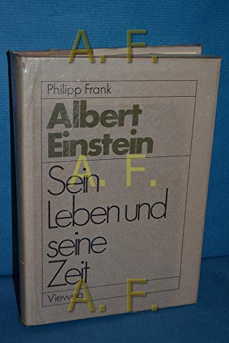 Einstein : sein Leben und seine Zeit. Von Philipp Frank. Mit e. Vorw. von Albert Einstein. - Einstein, Albert und Philipp Frank