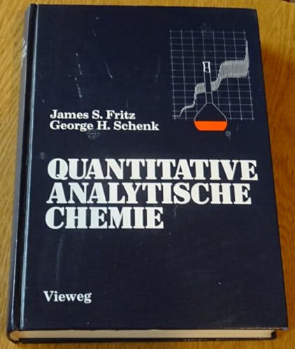 Quantitative Analytische Chemie. Grundlagen, Methoden, Experimente