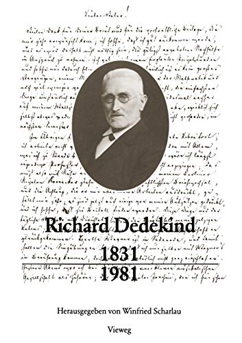 Beispielbild fr Richard Dedekind 1831 1981: Eine Wrdigung Zu Seinem 150. Geburtstag (German Edition) zum Verkauf von medimops