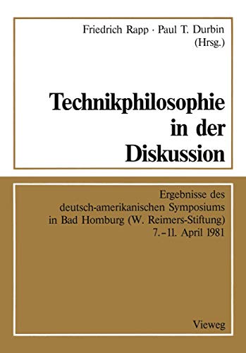 Beispielbild fr Technikphilosophie in der Diskussion : Ergebnisse des deutsch-amerikanischen Symposiums in Bad Homburg (W. Reimers-Stiftung) 7.-11. April 1981 zum Verkauf von Chiron Media