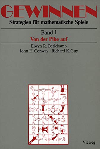 Gewinnen Strategien fÃ¼r mathematische Spiele: Band 1 Von der Pike auf (Mathematik) (German Edition) (9783528085315) by Berlekamp, Elwyn R.