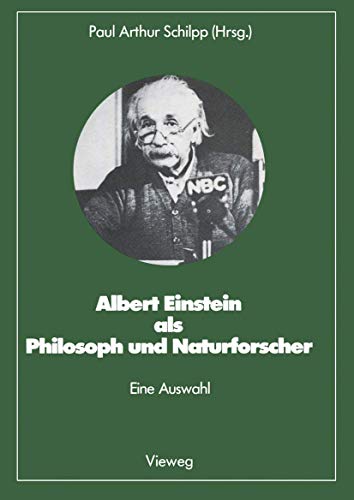 Albert Einstein als Philosoph und Naturforscher : eine Auswahl. (=Facetten der Physik ; Bd. 8).