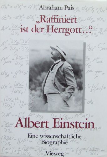 Beispielbild fr Raffiniert ist der Herrgott . Albert Einstein. Eine wissenschaftliche Biographie zum Verkauf von medimops