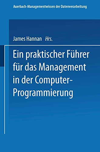 Beispielbild fr Ein praktischer Fuhrer fur das Management in der Computer-Programmierung zum Verkauf von Chiron Media