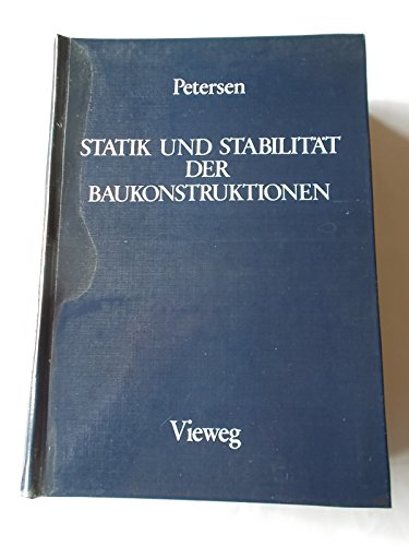 9783528086633: Statik und Stabilitat der Baukonstruktionen: Elasto- und plasto-statische Berechnungsverfahren druckbeanspruchter Tragwerke, Nachweisformen gegen Knicken, Kippen, Beulen