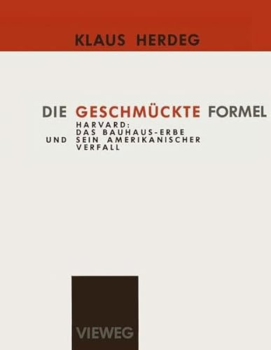 Beispielbild fr Die geschmckte Formel. Harvard: d. Bauhaus-Erbe u. sein amerikan. Verfall (Schriften des Deutschen Architekturmuseums zur Architekturgeschichte und Architekturtheorie). zum Verkauf von Antiquariat & Verlag Jenior