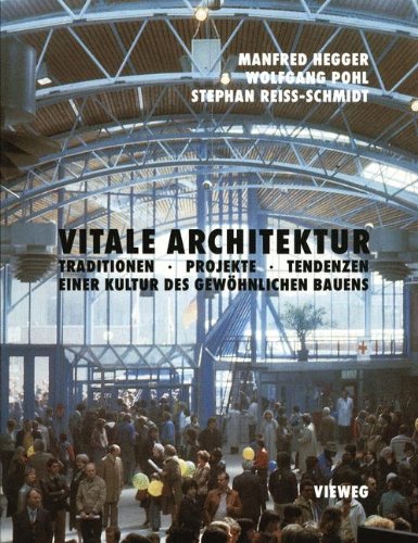 Vitale Architektur. Traditionen, Projekte, Tendenzen einer Kultur des gewöhnlichen Bauens.