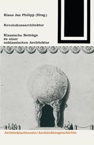 Beispielbild fr Revolutionsarchitektur. Klassische Beitrge zu einer unklassischen Architektur. zum Verkauf von Antiquariat & Verlag Jenior