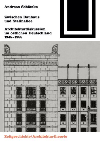 Zwischen Bauhaus und Stalinallee. Architekturdiskussion im östlichen Deutschland 1945 - 1955 (Bauwelt-Fundamente 95) - Schätzke, Andreas