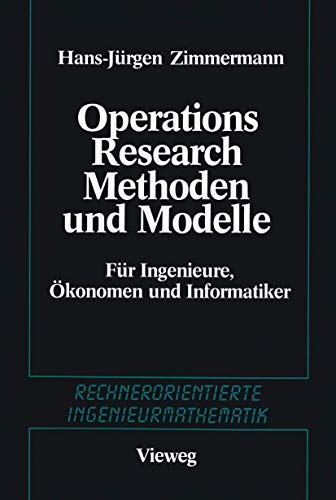 Beispielbild fr Methoden und Modelle des Operations Research : Für Ingenieure; konomen und Informatiker zum Verkauf von Ria Christie Collections