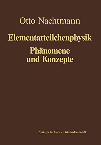 Beispielbild fr Phnomene und Konzepte der Elementarteilchenphysik. zum Verkauf von Die Wortfreunde - Antiquariat Wirthwein Matthias Wirthwein