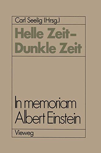 Imagen de archivo de Helle Zeit - dunkle Zeit : In memoriam Albert Einstein a la venta por Versandantiquariat Gebraucht und Selten