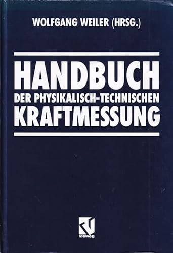Beispielbild fr Handbuch der Physikalisch-technischen Kraftmessung zum Verkauf von Antiquariat Bookfarm