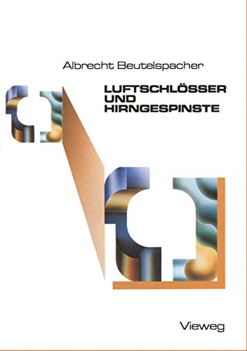 Beispielbild fr Luftschlsser und Hirngespinste: Bekannte und unbekannte Schtze der Mathematik, ans Licht befrdert und mit neuem Glanz versehen zum Verkauf von medimops