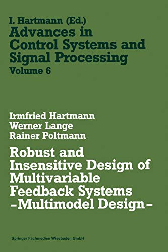 9783528089603: Robust and Insensitive Design of Multivariable Feedback Systems: Multimodel Design (Advances In Control Systems And Signal Processing): 6