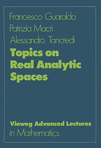 9783528089634: Topics on real analytic spaces (Advanced Lectures in Mathematics)