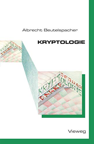 Beispielbild fr Kryptologie : Eine Einfuhrung in die Wissenschaft vom Verschlusseln, Verbergen und Verheimlichen. Ohne alle Geheimniskramerei, aber nicht ohne hinterl zum Verkauf von Chiron Media