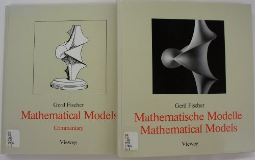 Mathematical Models : from the Collections of Universities and Museums - Commentary [With 90 Figu...