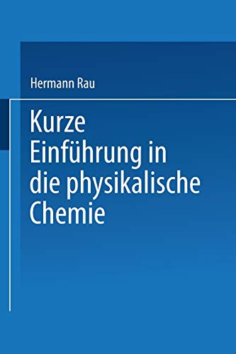 Beispielbild fr Kurze Einfhrung in die Physikalische Chemie (German Edition) zum Verkauf von Lucky's Textbooks