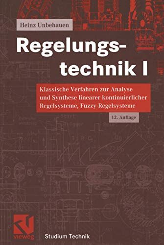 9783528113322: Regelungstechnik I. Klassische Verfahren zur Analyse und Synthese linearer kontinuierlicher Regelsysteme, Fuzzy-Regelsysteme