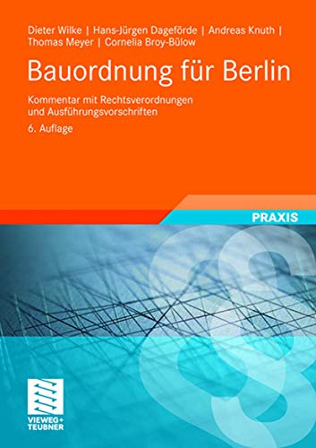 Bauordnung fÃ¼r Berlin: Kommentar mit Rechtsverordnungen und AusfÃ¼hrungsvorschriften (German Edition) (9783528125509) by Hans-J Rgen Dagef Rde Andreas Knuth Dieter Wilke