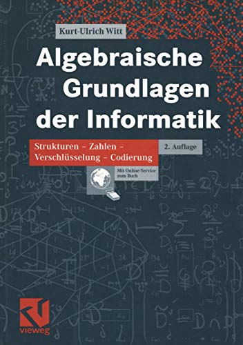 9783528131661: Algebraische Grundlagen der Informatik. Zahlen - Strukturen - Codierung - Verschlsselung