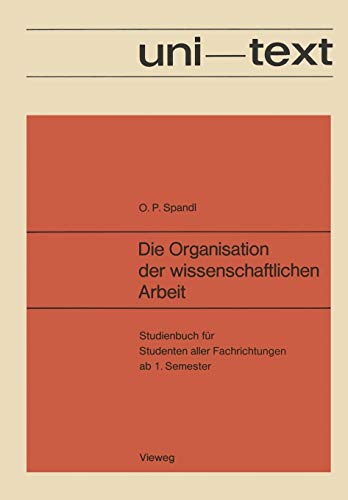 Stock image for Die Organisation Der Wissenschaftlichen Arbeit: Studienbuch Fur Studenten Aller Fachrichtungen AB 1. Semester for sale by Chiron Media