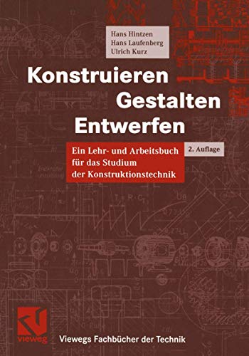 9783528138417: Konstruieren, Gestalten, Entwerfen: Ein Lehr- und Arbeitsbuch fr das Studium der Konstruktionstechnik