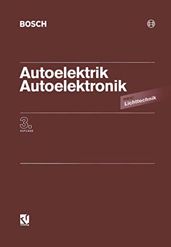 Bosch Autoelektrik und Autoelektronik: Bordnetze, Sensoren und  elektronische Systeme : Reif, Konrad: : Livres