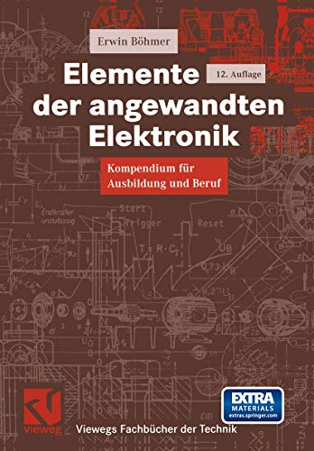 Stock image for Elemente der angewandten Elektronik: Kompendium fr Ausbildung und Beruf (Viewegs Fachbcher der Technik) for sale by medimops
