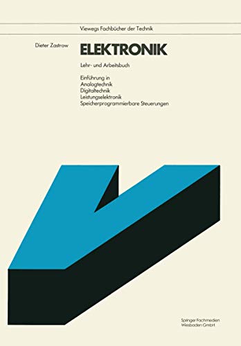9783528142100: Elektronik: Lehr- und Arbeitsbuch. Einfhrung in Analogtechnik Digitaltechnik Leistungselektronik Speicherprogrammierbare Steuerungen (Viewegs Fachbcher der Technik) (German Edition)
