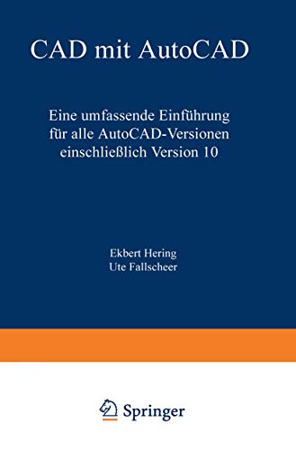 CAD mit AutoCAD. Eine umfassende Einführung für alle AutoCAD-Versionen einschließlich Version 10.