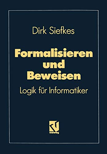 Stock image for Formalisieren Und Beweisen: Logik Fur Informatiker for sale by Chiron Media