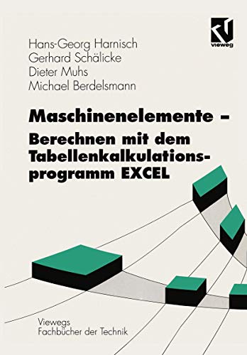Stock image for Maschinenelemente ? Berechnen mit dem Tabellenkalkulationsprogramm EXCEL (Viewegs Fachbcher der Technik) (German Edition) for sale by Lucky's Textbooks