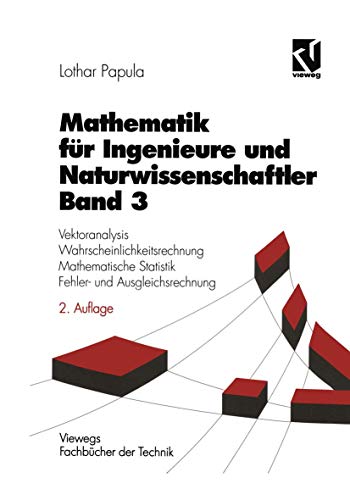 Mathematik für Ingenieure und Naturwissenschaftler 3 Vektoranalysis, Wahrscheinlichkeitsrechnung, Mathematische Statistik, Fehler- und Ausgleichsrechnung - Papula, Lothar