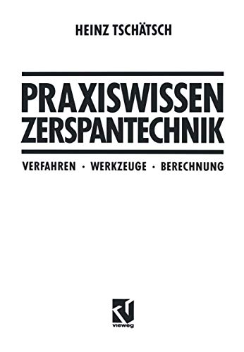 Beispielbild fr Praxiswissen Zerspantechnik: Verfahren, Werkzeuge, Berechnung zum Verkauf von medimops