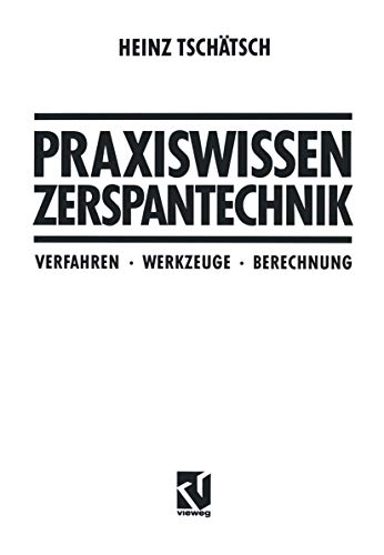 Stock image for Praxiswissen Zerspantechnik: Verfahren, Werkzeuge, Berechnung for sale by Buchpark