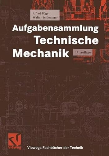 Stock image for Aufgabensammlung Technische Mechanik. 924 Aufgaben von Alfred Bge (Autor), Walter Schlemmer (Autoren) Gert Bge, Wolfgang Bge, Wolfgang Weibach (Urheber) Statik in der Ebene - Schwerpunktslehre - Reibung - Dynamik - Festigkeitslehre - Fluidmechanik Hydraulik Schwingungslehre Technische Mechanik for sale by BUCHSERVICE / ANTIQUARIAT Lars Lutzer